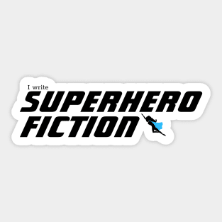 I write Superhero Fiction, female superhero Sticker